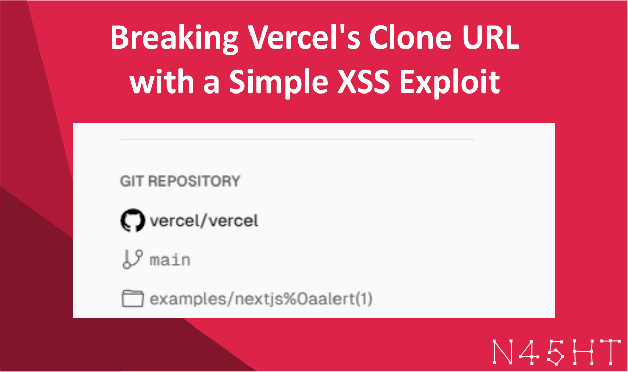 Breaking Vercel’s Clone URL with a Simple XSS Exploit